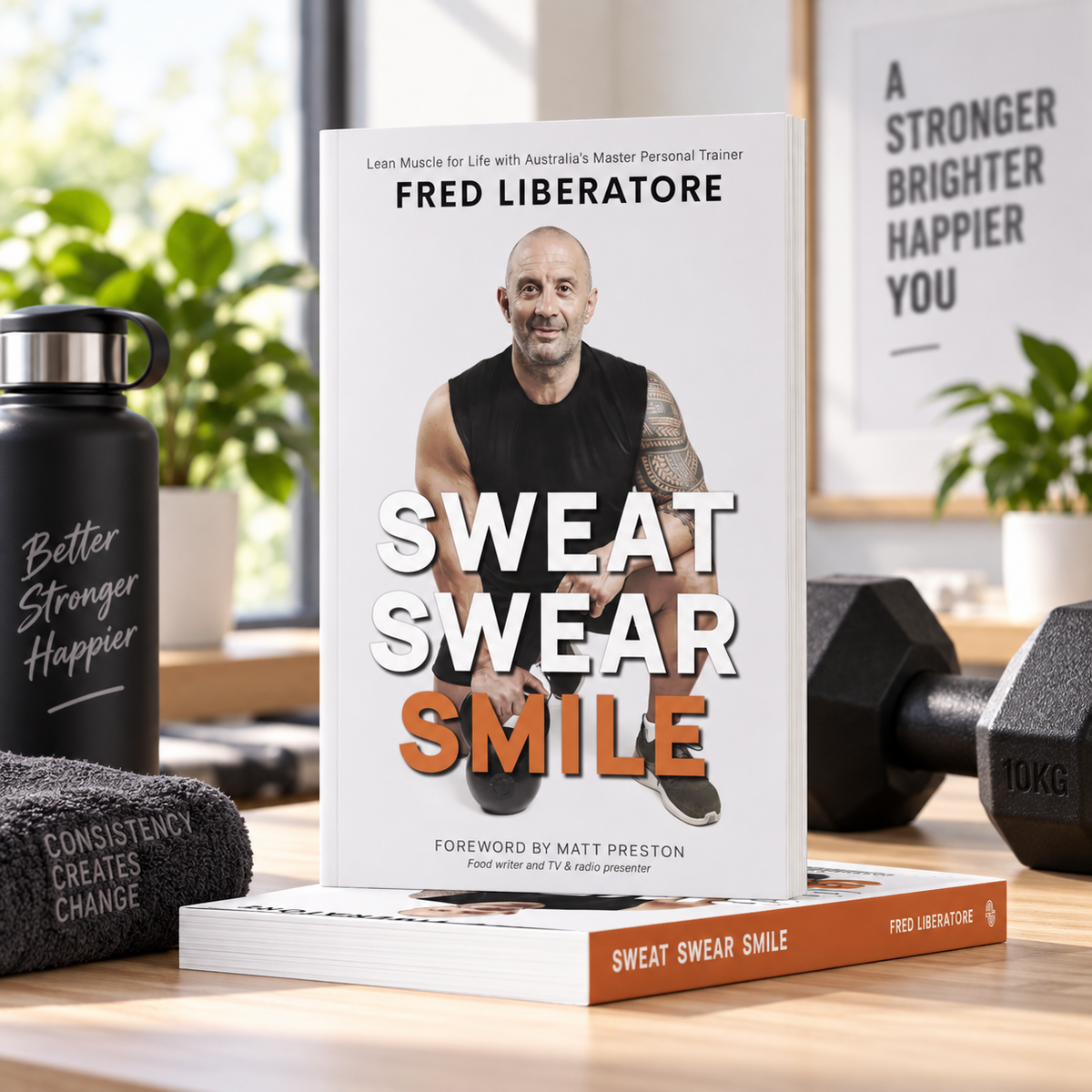 Sweat Swear Smile Fred Liberatore Fitness Nutrition Lean Muscle Paperback Book